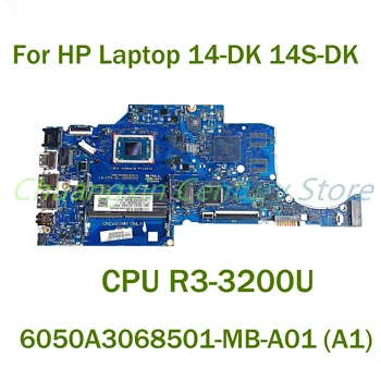 Для ноутбука HP 14-DK 14S-DK Материнская плата ноутбука 6050A3068501-MB-A01 (A1) с процессором R3-3200U 100% Протестирована, полностью работает